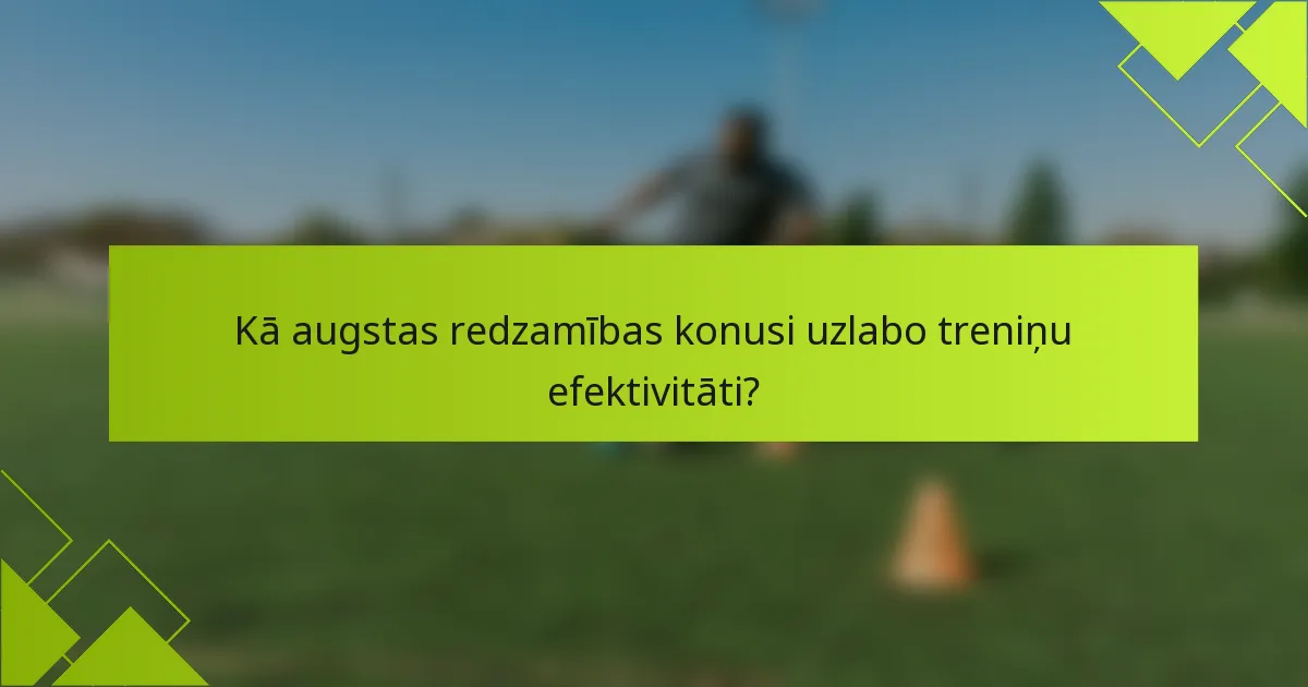 Kā augstas redzamības konusi uzlabo treniņu efektivitāti?