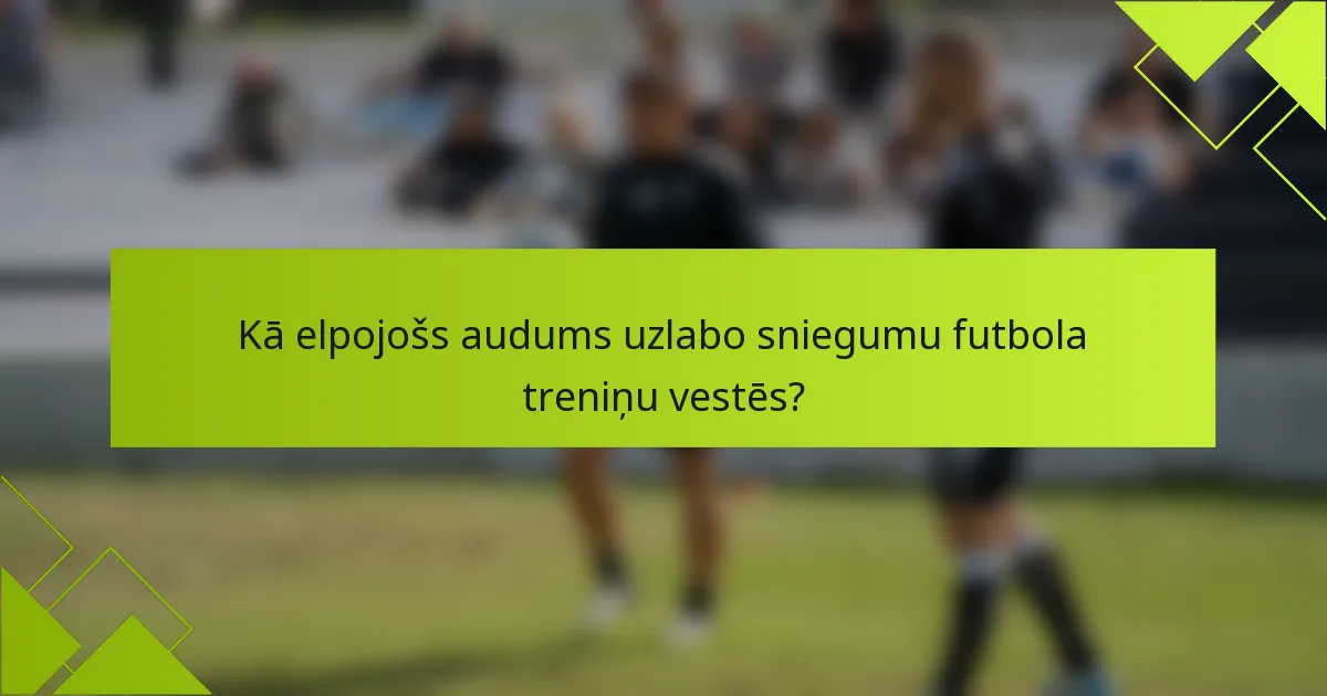 Kā elpojošs audums uzlabo sniegumu futbola treniņu vestēs?