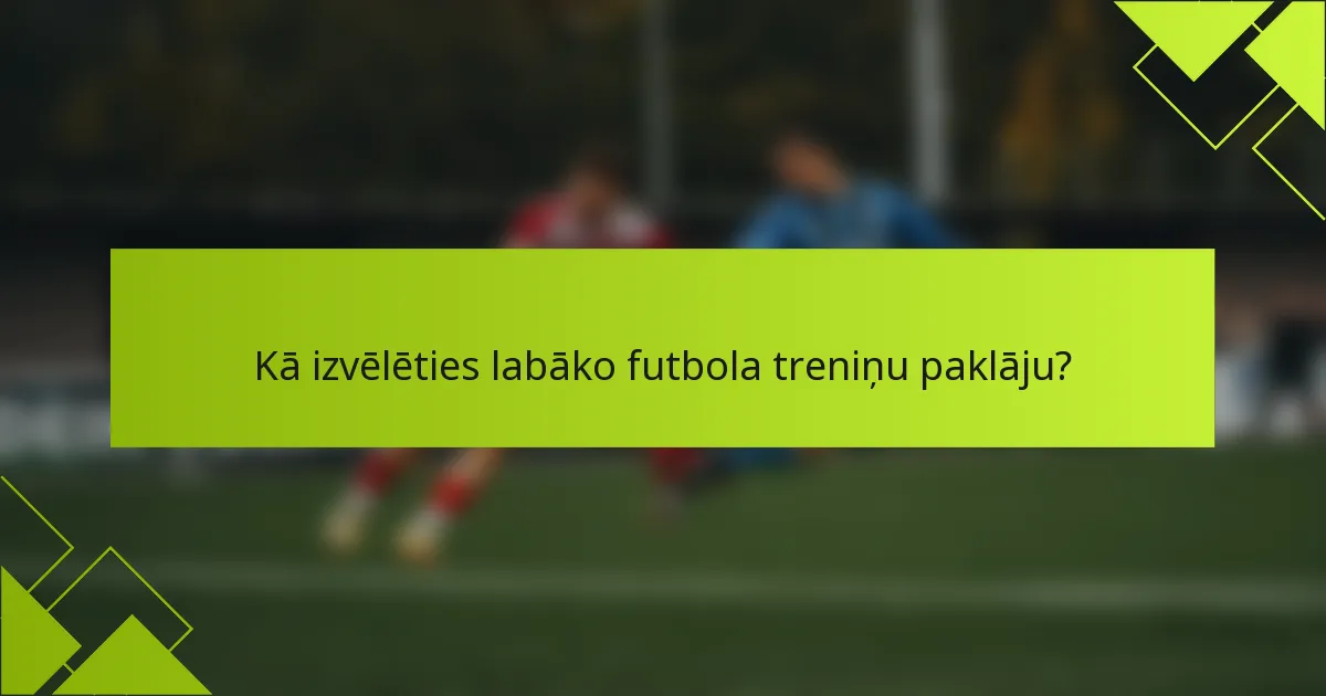 Kā izvēlēties labāko futbola treniņu paklāju?