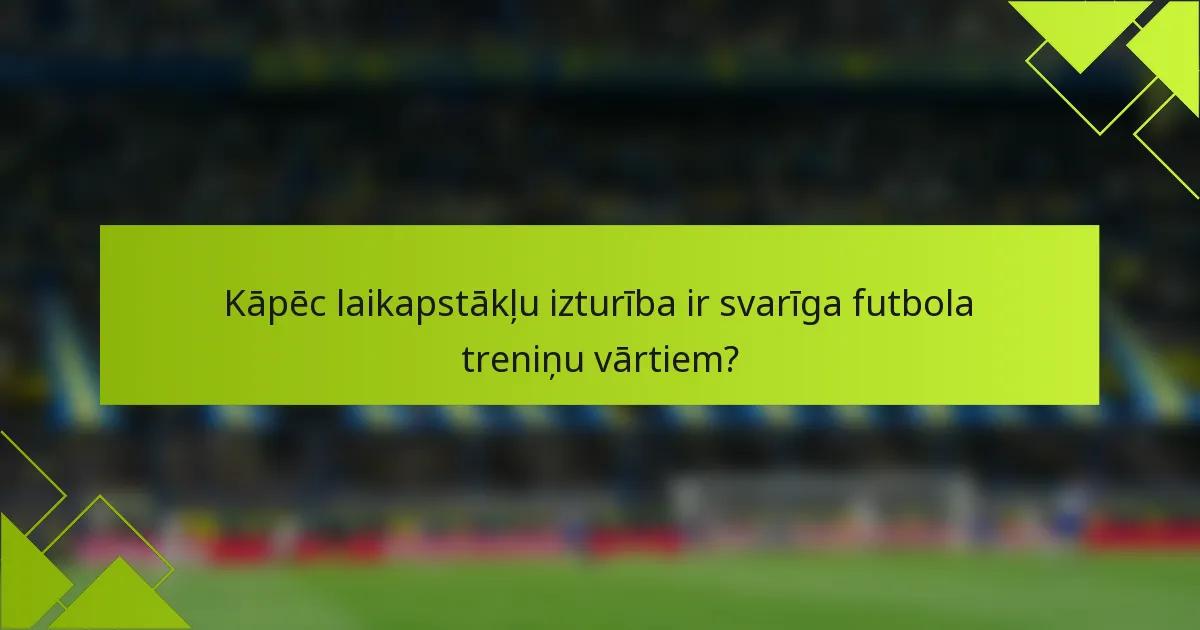 Kāpēc laikapstākļu izturība ir svarīga futbola treniņu vārtiem?