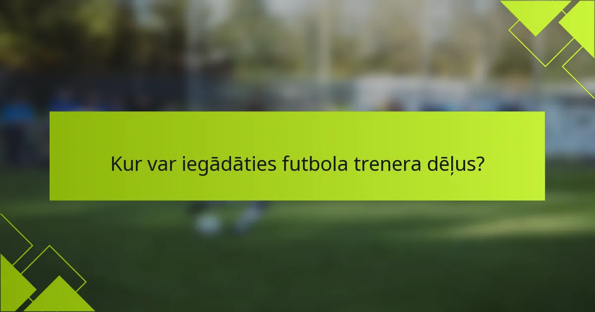 Kur var iegādāties futbola trenera dēļus?