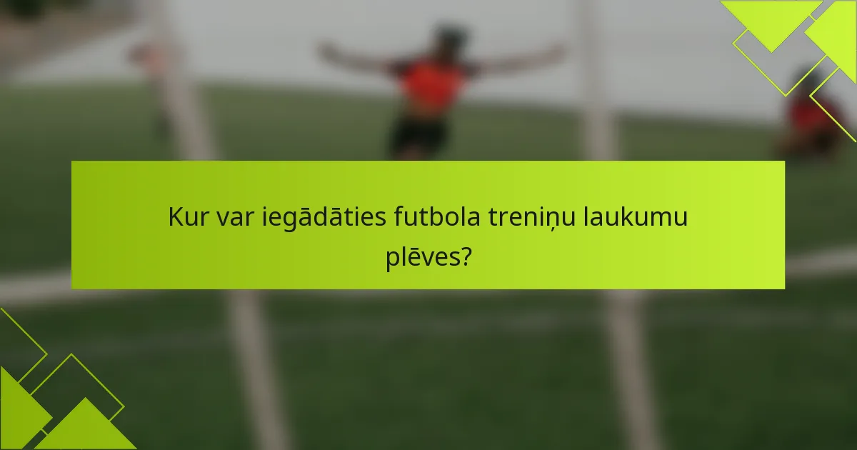 Kur var iegādāties futbola treniņu laukumu plēves?